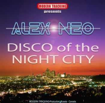 Modern Tracking & Alex Neo -  Disco Of The Night City (2013)