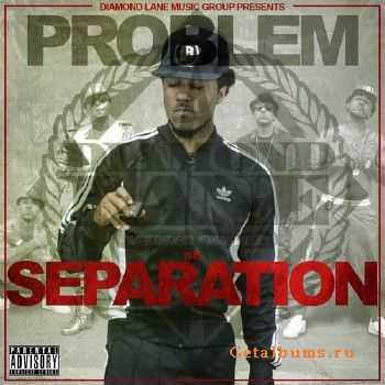 Problem - The Seperation (2013) Problem - The Seperation (2013)