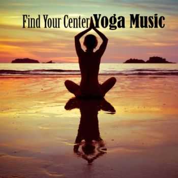 VA - Find Your Center - Yoga Music (2013) VA - Find Your Center - Yoga Music (2013)
