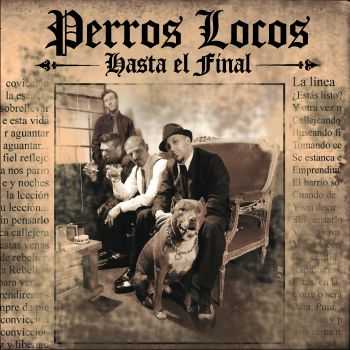 Perros Locos - Hasta el Final (2013) Perros Locos - Hasta el Final (2013)