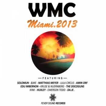 VA - WMC Miami 2013 Fever Sound Records (2013)