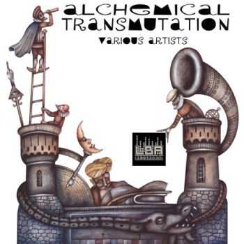 VA - Alchemical Transmutation (2013) VA - Alchemical Transmutation (2013)