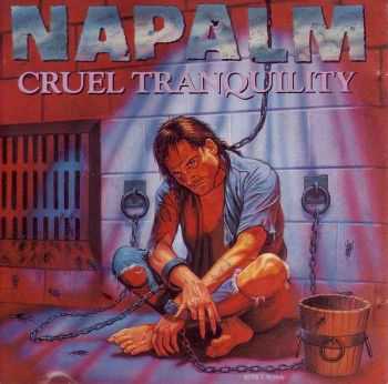 Napalm - Cruel Tranquility(1989) Napalm - Cruel Tranquility(1989)