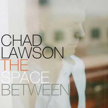 Chad Lawson - The Space Between (2013)