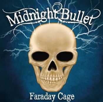Midnight Bullet – Faraday Cage (2012) Midnight Bullet – Faraday Cage (2012)