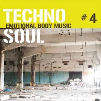 VA - Techno Soul #4: Emotional Body Music (2012)