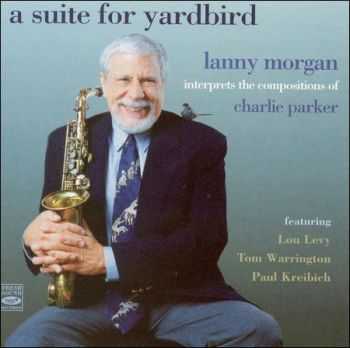Lanny Morgan - A Suite for Yardbird (2004)