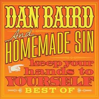 Dan Baird & Homemade Sin  Keep Your Hands to Yourself (2013)