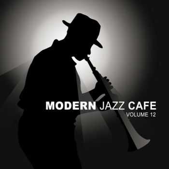 VA - Modern Jazz Cafe Vol 12 (2013)