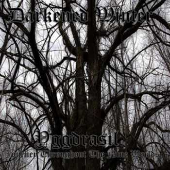 Darkened Winter - Yggdrasil: Journey Throughout The Nine Worlds (2013) Darkened Winter - Yggdrasil: Journey Throughout The Nine Worlds (2013)