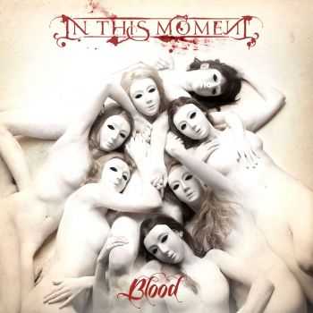 In This Moment - Blood (Re-issue & Bonus) 2CD (2013) In This Moment - Blood (Re-issue & Bonus) 2CD (2013)