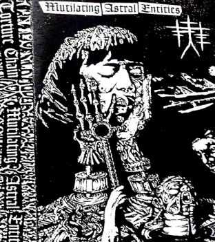 Torture Chain – Mutilating Astral Entities (2013) Torture Chain – Mutilating Astral Entities (2013)