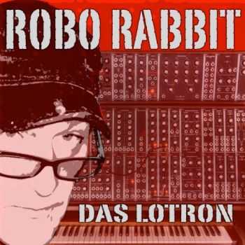 Das Lotron - Robo Rabbit (2013) Das Lotron - Robo Rabbit (2013)