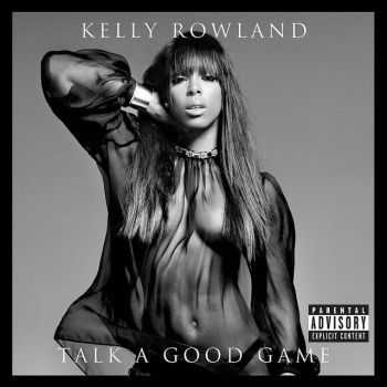Kelly Rowland - Talk A Good Game (Target Deluxe Edition) (2013)