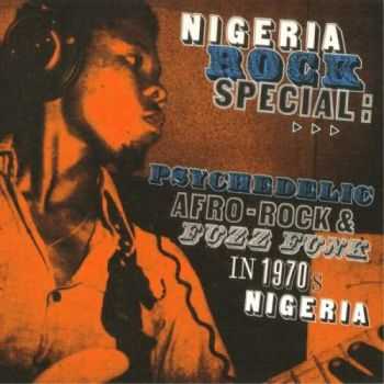 VA - Nigeria Rock Special: Psychedelic Afro-Rock & Fuzz-Funk In 1970s Nigeria 