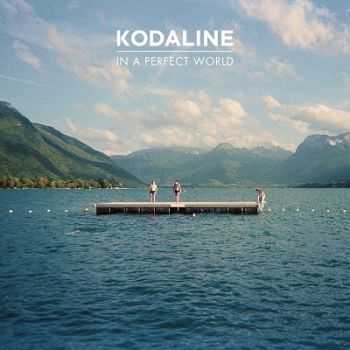 Kodaline  In A Perfect World (Deluxe Edition)(2013)