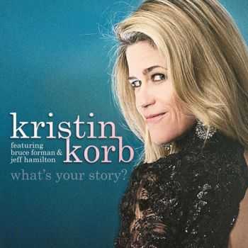 Kristin Korb - What's Your Story (2013)