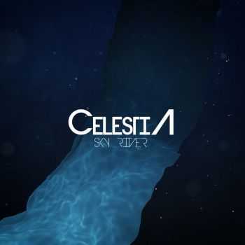 CelestiA  Sky River (2013)