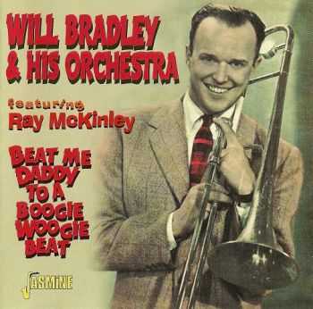 Will Bradley & His Orchestra - Beat Me Daddy To A Boogie Beat (1939-1941)