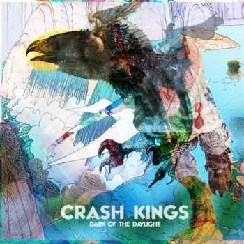 Crash Kings - Dark of the Daylight (2013)