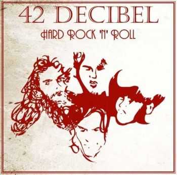 42 Decibel - Hard Rock 'N' Roll (2013)