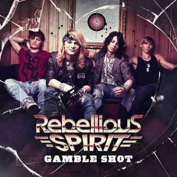 Rebellious Spirit  Gamble Shot (2013)