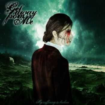 Get Away From ME  My Suffering Is Broken [Single] (2013)