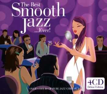 VA - The Best Smooth Jazz ...Ever! [4CD] (2004) FLAC