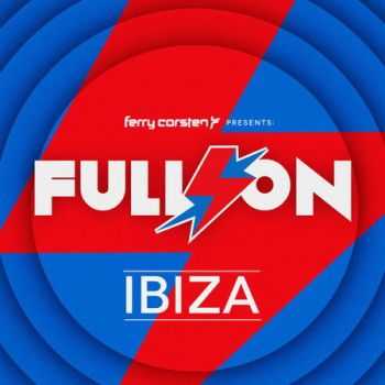 Ferry Corsten Presents Full On: Ibiza (2013)