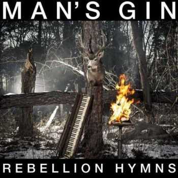 Man's Gin - Rebellion Hymns (2013)