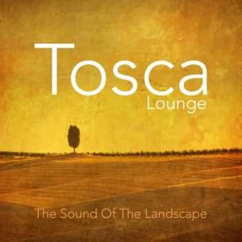 VA - Tosca Lounge: The Sound Of The Landscape (2013)