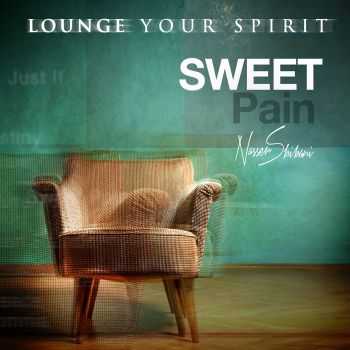Nasser Shibani - Sweet Pain: Lounge Your Spirit (2013)