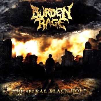 Burden Rage - The Spiral Black Hole (2012)