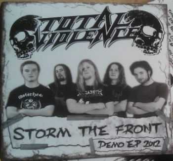 Total Violence - Storm The Front (EP) (2012)