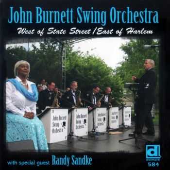 John Burnett Swing Orchestra - West Of State Street / East Of Harlem (2008) John Burnett Swing Orchestra - West Of State Street / East Of Harlem (2008)