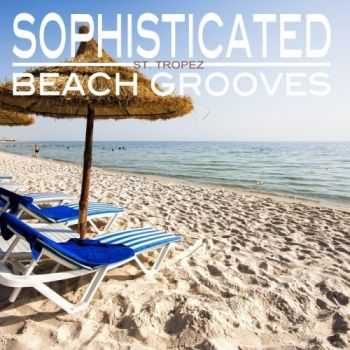 VA - Sophisticated Beach Grooves (St Tropez Edition) (2013) VA - Sophisticated Beach Grooves (St Tropez Edition) (2013)