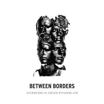Between Borders - Asymmetrical Edged Wonderland (2012)