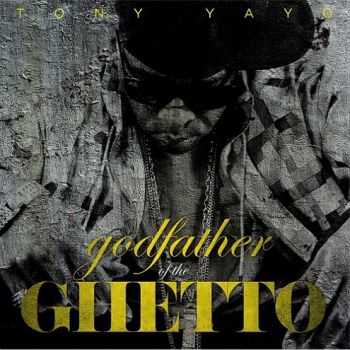 Tony Yayo (G-Unit) - Godfather Of The Ghetto (2013)