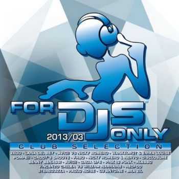 For DJs Only 2013/03: Club Selection (2013)