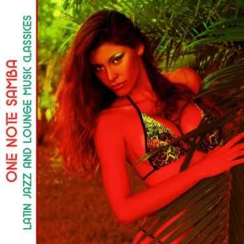 VA - One Note Samba 25 Latin Jazz & Lounge Music Classics (2013) VA - One Note Samba 25 Latin Jazz & Lounge Music Classics (2013)