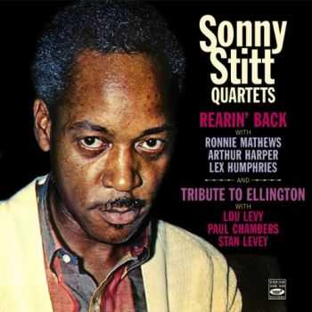 Sonny Stitt - Rearin' Back & Tribute to Ellington (2013)