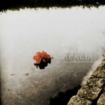 Acacia - Tills Döden Skiljer Oss Åt (2013) Acacia - Tills Döden Skiljer Oss Åt (2013)