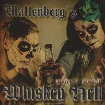 Wallenbergs Whiskey Hell - Booze n Boogie (2013)