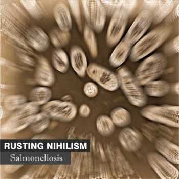 Rusting Nihilism - Salmonellosis (2013)