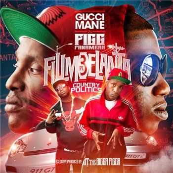 Gucci Mane & JT The Bigga Figga - Fillmoelanta 3 (2013) Gucci Mane & JT The Bigga Figga - Fillmoelanta 3 (2013)