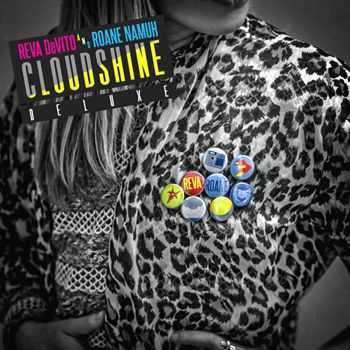 Reva DeVito & Roane Namuh - Cloudshine Deluxe (feat. Sho-Tyme) (2013) Reva DeVito & Roane Namuh - Cloudshine Deluxe (feat. Sho-Tyme) (2013)