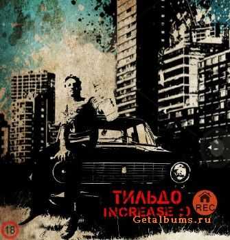 Тильдо - Increase (2013) Тильдо - Increase (2013)