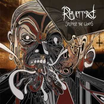 Reverted - Sputter The Worms (2013) Reverted - Sputter The Worms (2013)