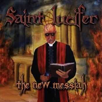 Saint Lucifer - The New Messiah (2012)