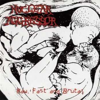 Nuclear Aggressor - Raw, Fast And Brutal (EP) (2013)